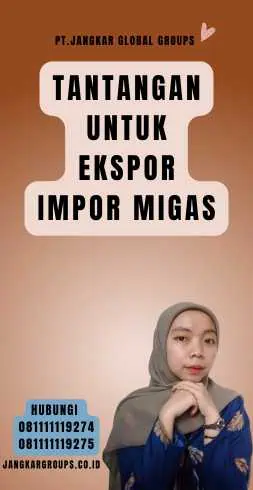 Tantangan Untuk Ekspor Impor Migas