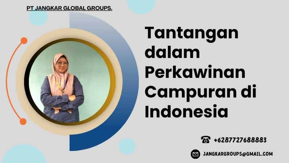 Tantangan dalam Perkawinan Campuran di Indonesia - Hak dan Kewajiban Perkawinan Campuran di Indonesia