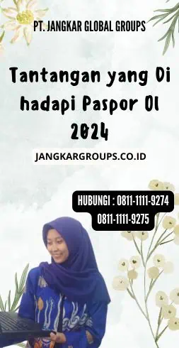 Tantangan yang Di hadapi Paspor Ol 2024