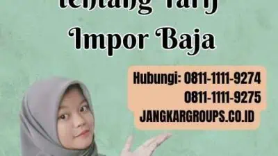 Tarif Impor Baja Panduan Lengkap tentang Tarif Impor Baja