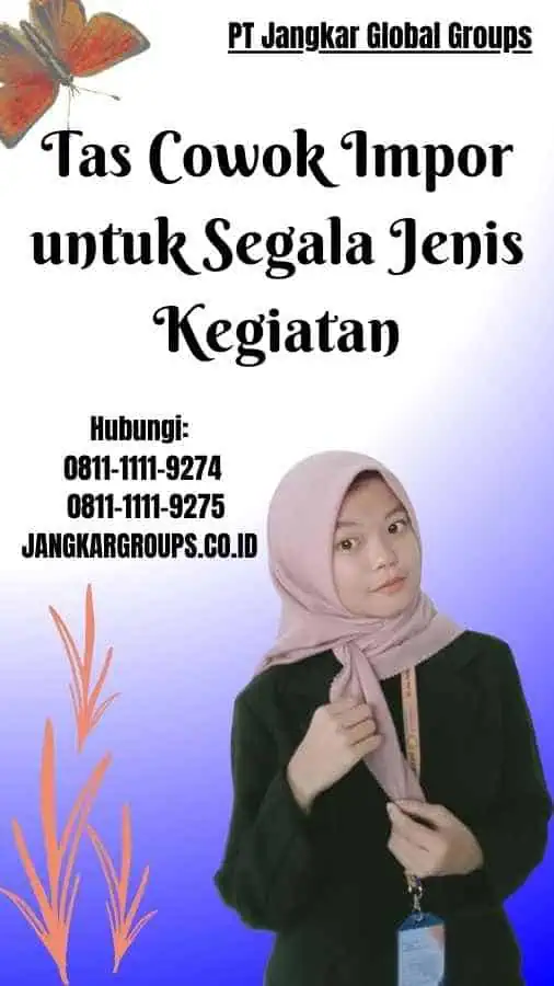 Tas Cowok Impor untuk Segala Jenis Kegiatan