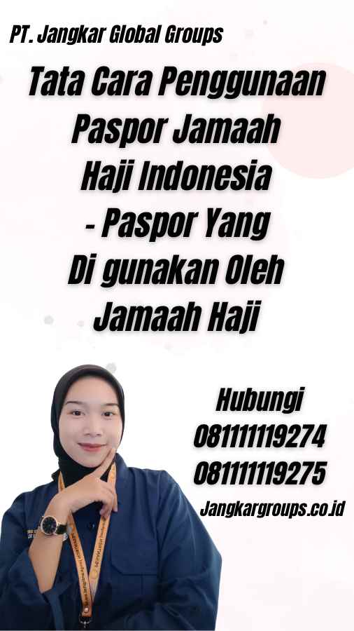 Tata Cara Penggunaan Paspor Jamaah Haji Indonesia - Paspor Yang Di gunakan Oleh Jamaah Haji
