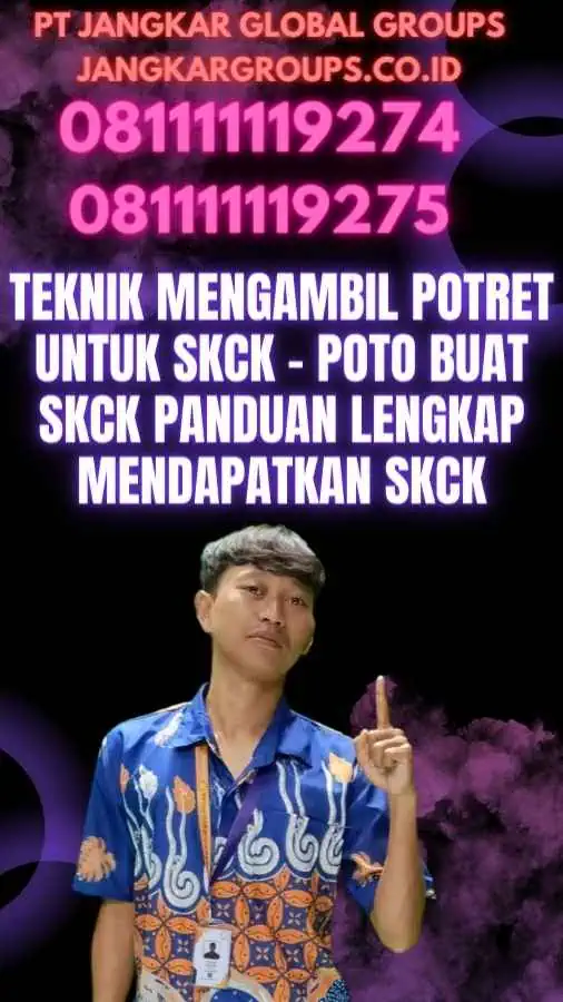 Teknik Mengambil Potret untuk SKCK - Poto Buat SKCK Panduan Lengkap Mendapatkan SKCK