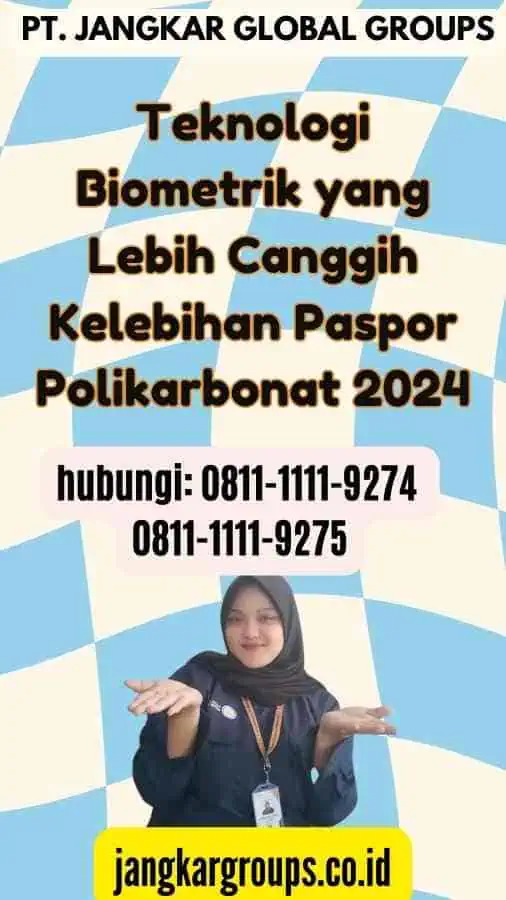 Teknologi Biometrik yang Lebih Canggih Kelebihan Paspor Polikarbonat 2024