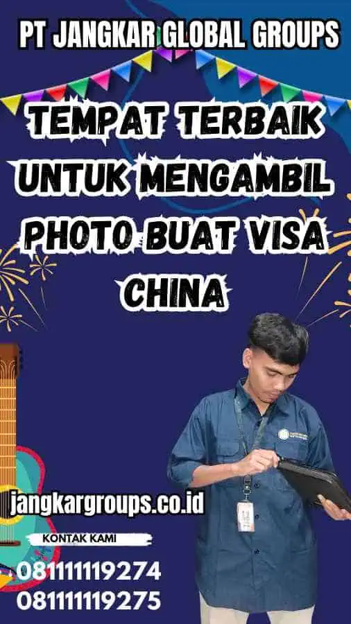 Tempat Terbaik untuk Mengambil Photo Buat Visa China