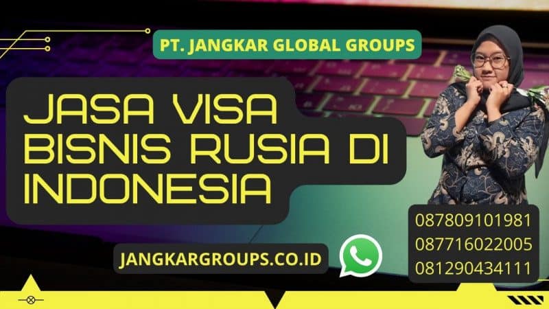 Jasa Visa Bisnis Rusia di Indonesia
