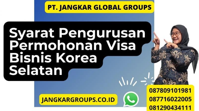 Syarat Pengurusan Permohonan Visa Bisnis Korea Selatan
