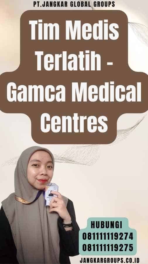 Tim Medis Terlatih - Gamca Medical Centres