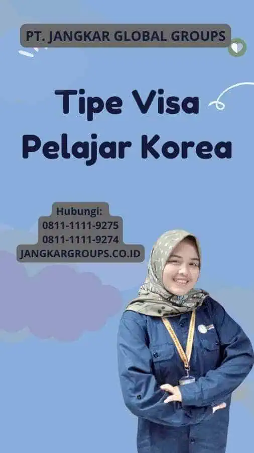 Tipe Visa Pelajar Korea