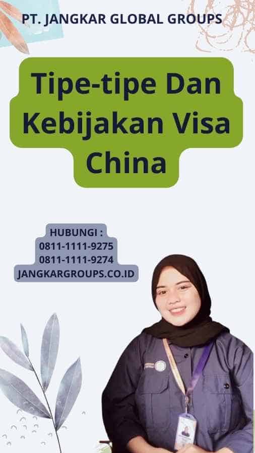 Tipe-tipe Dan Kebijakan Visa China