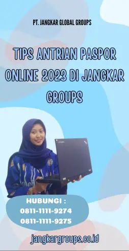 Tips Antrian Paspor Online 2023 di Jangkar Groups