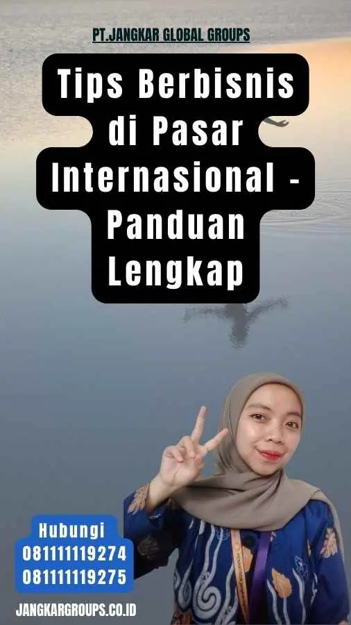 Tips Berbisnis di Pasar Internasional - Panduan Lengkap