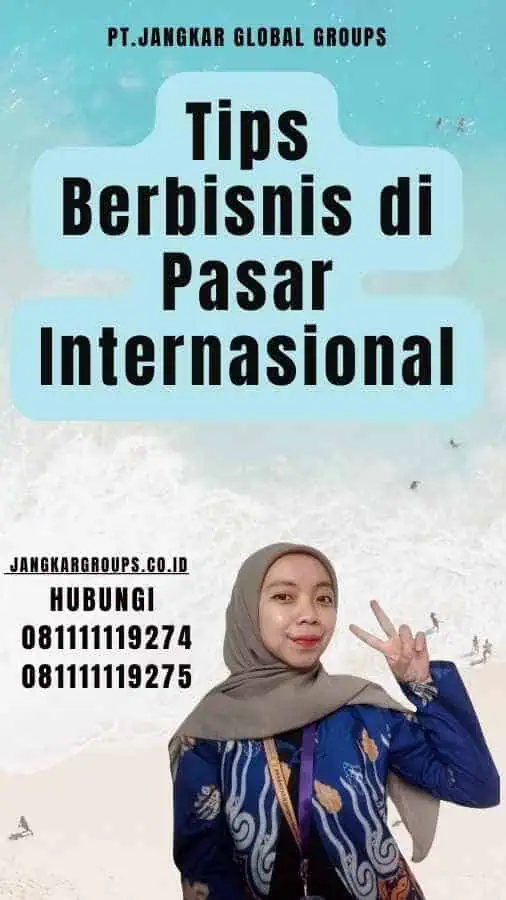 Tips Berbisnis di Pasar Internasional