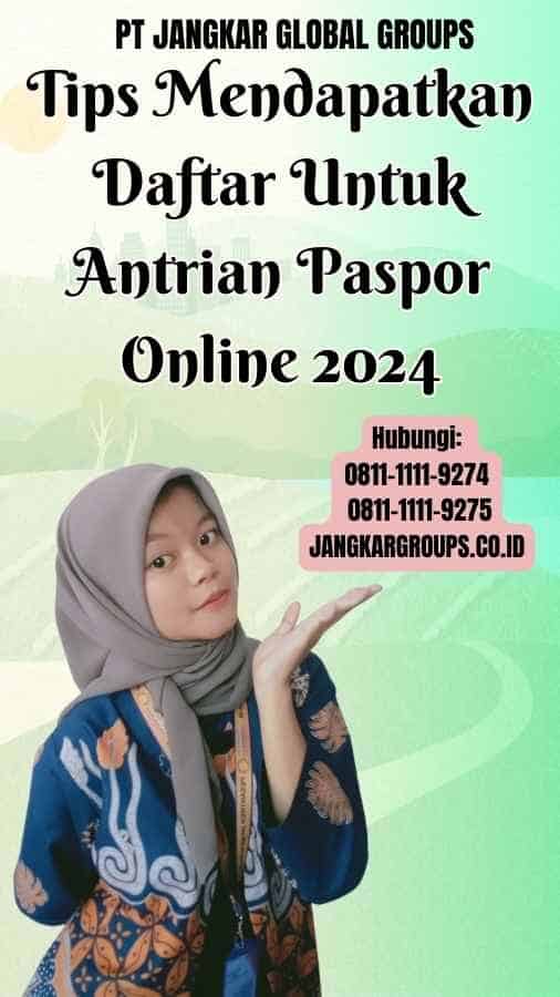 Tips Mendapatkan Daftar Untuk Antrian Paspor Online 2024