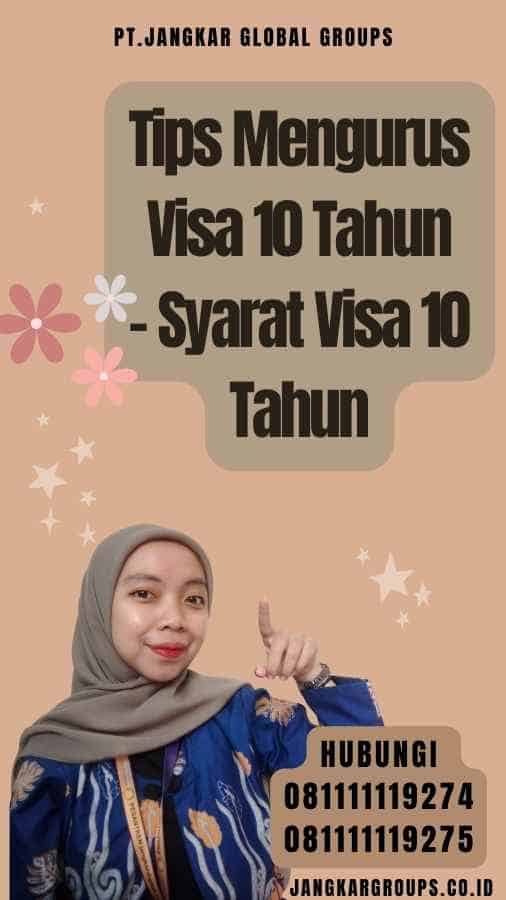 Tips Mengurus Visa 10 Tahun - Syarat Visa 10 Tahun