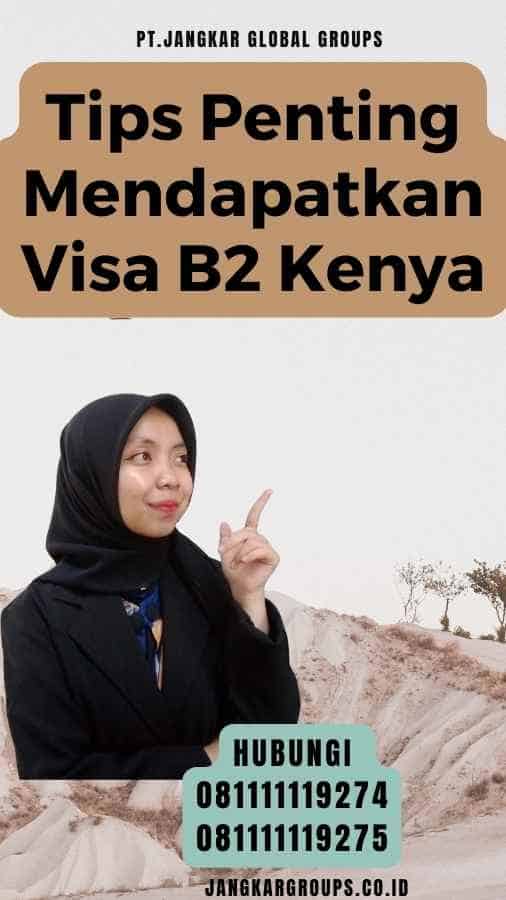 Tips Penting Mendapatkan Visa B2 Kenya