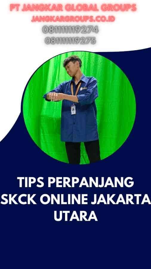 Tips Perpanjang SKCK Online Jakarta Utara
