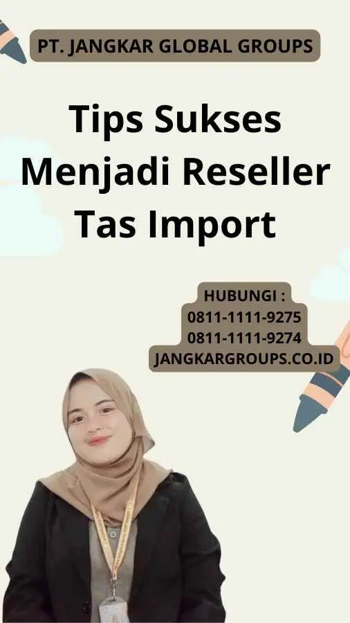 Tips Sukses Menjadi Reseller Tas Import