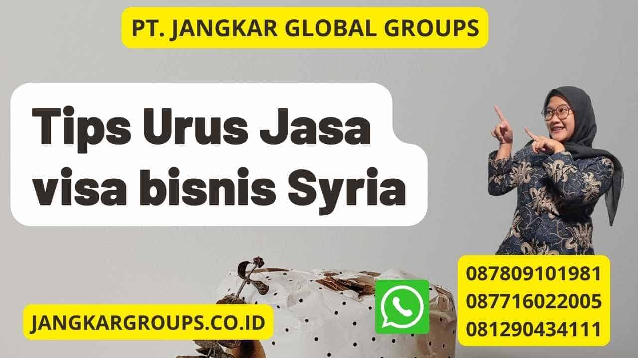 Tips Urus Jasa visa bisnis Syria