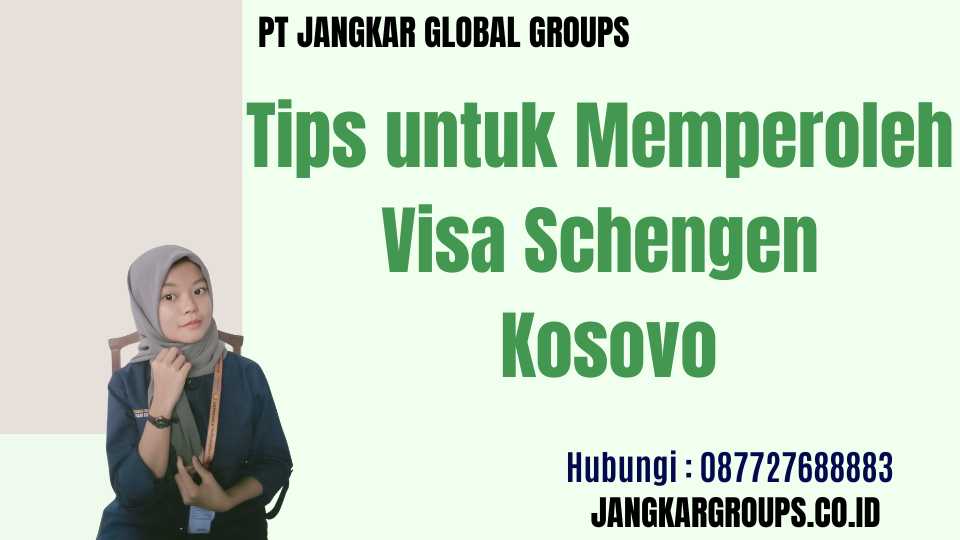 Tips untuk Memperoleh Visa Schengen Kosovo