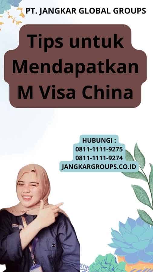 Tips untuk Mendapatkan M Visa China