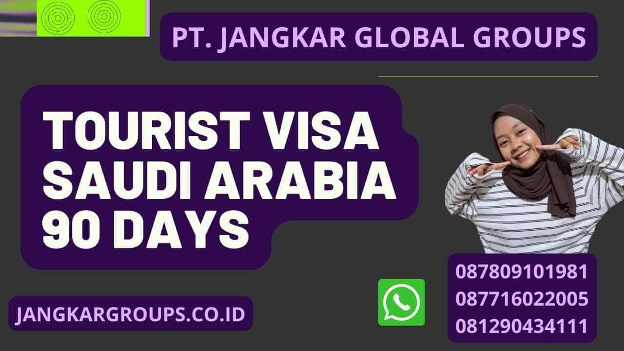 Tourist Visa Saudi Arabia 90 Days