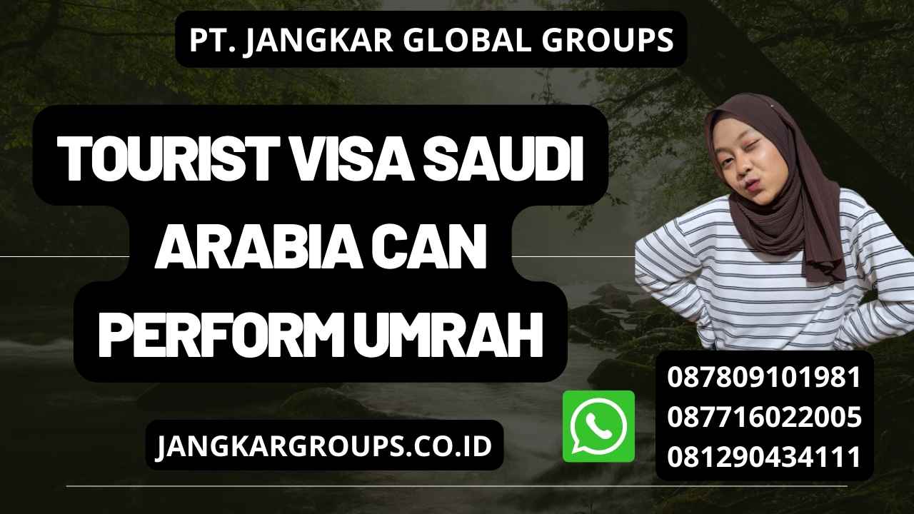Tourist Visa Saudi Arabia Can Perform Umrah