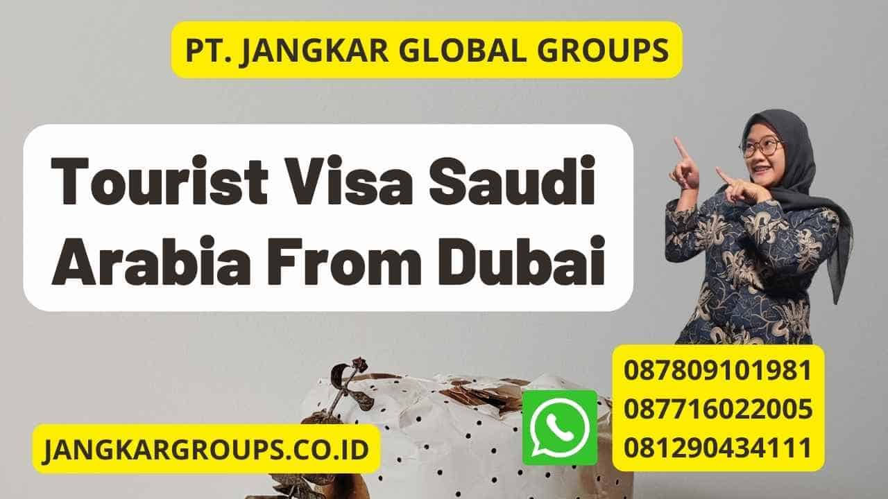 Tourist Visa Saudi Arabia From Dubai
