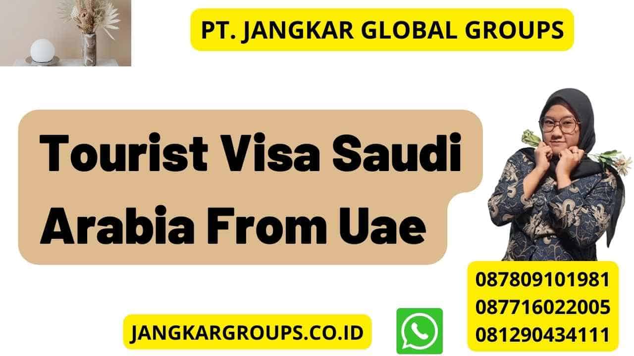 Tourist Visa Saudi Arabia From Uae
