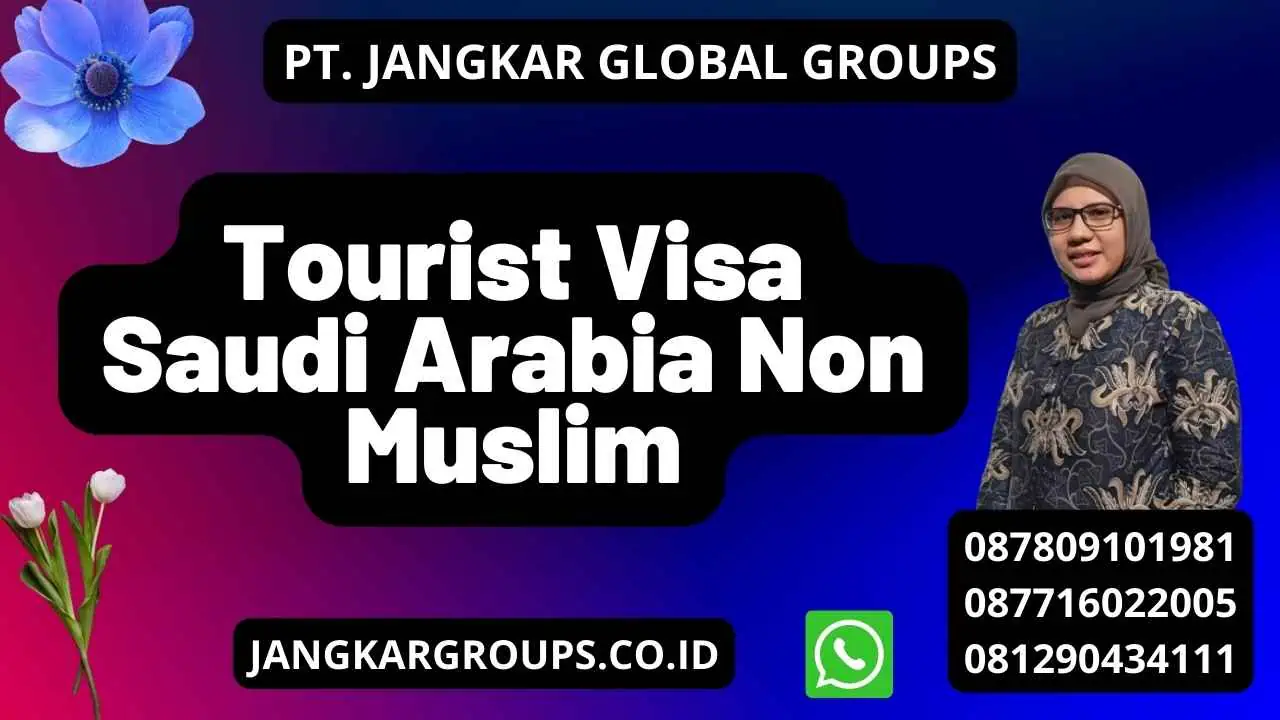 Non Muslim Tourist Visa Saudi Arabia Jangkar Global Groups