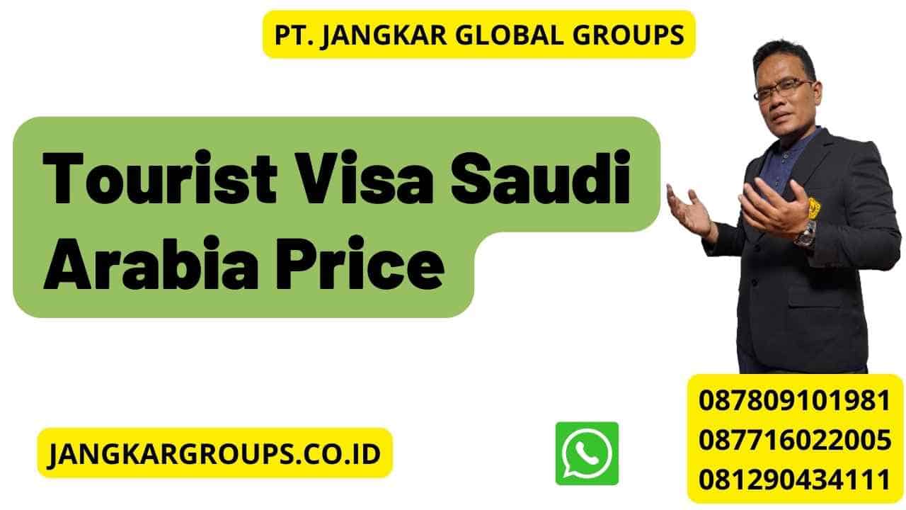 Tourist Visa Saudi Arabia Price