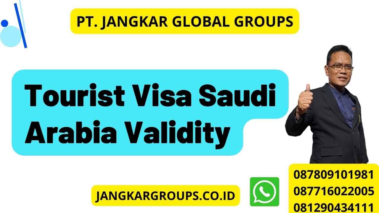 Tourist Visa Saudi Arabia Validity