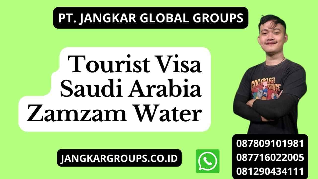 Tourist Visa Saudi Arabia Zamzam Water