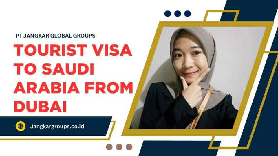 Tourist Visa To Saudi Arabia From Dubai
