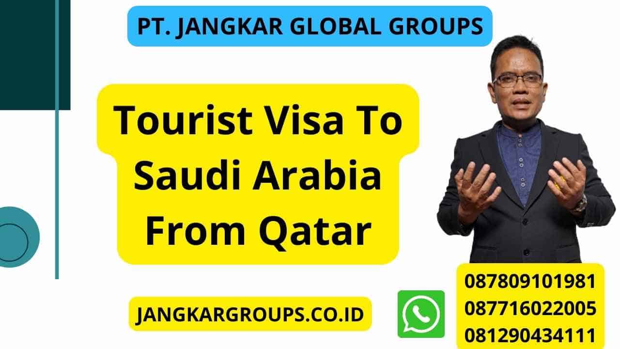 Tourist Visa To Saudi Arabia From Qatar