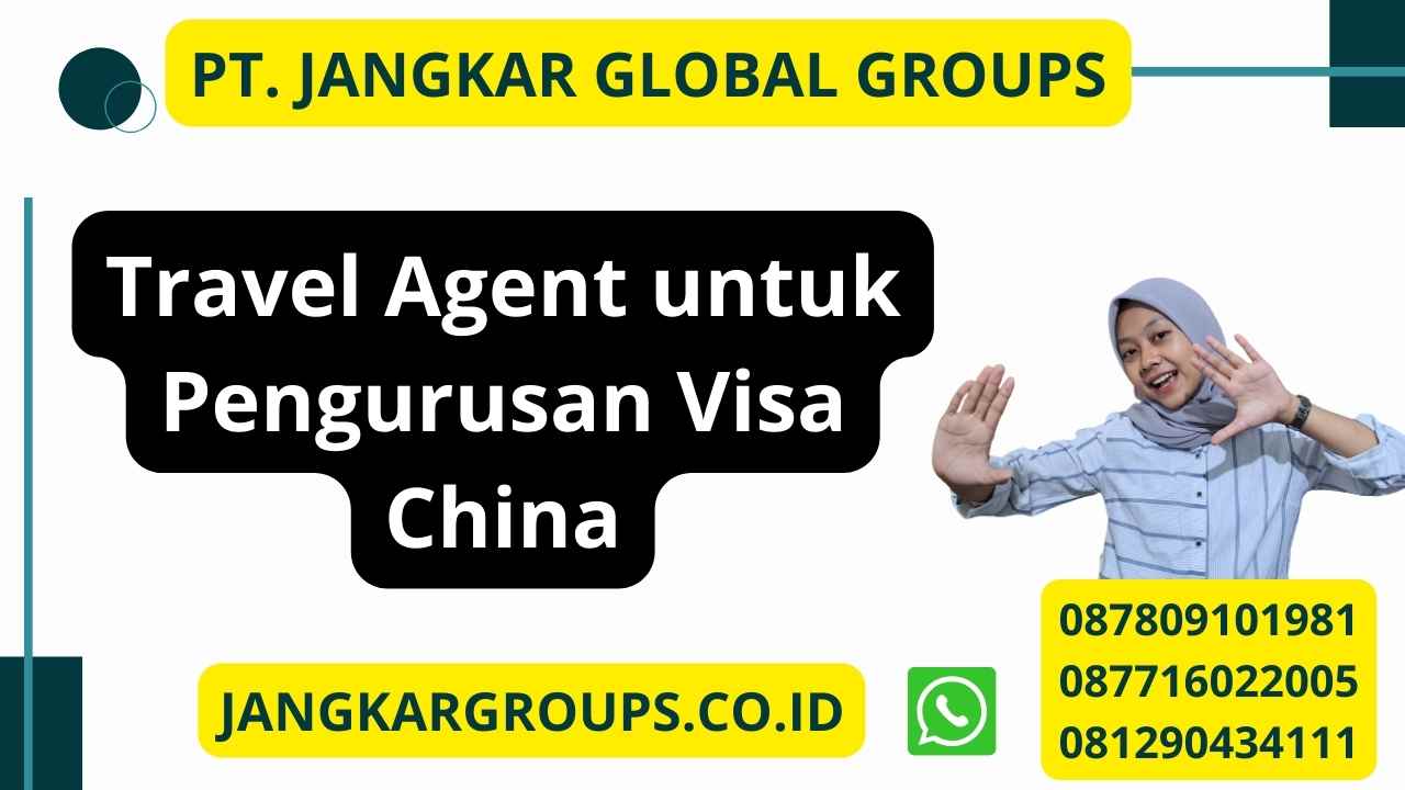 Travel Agent untuk Pengurusan Visa China
