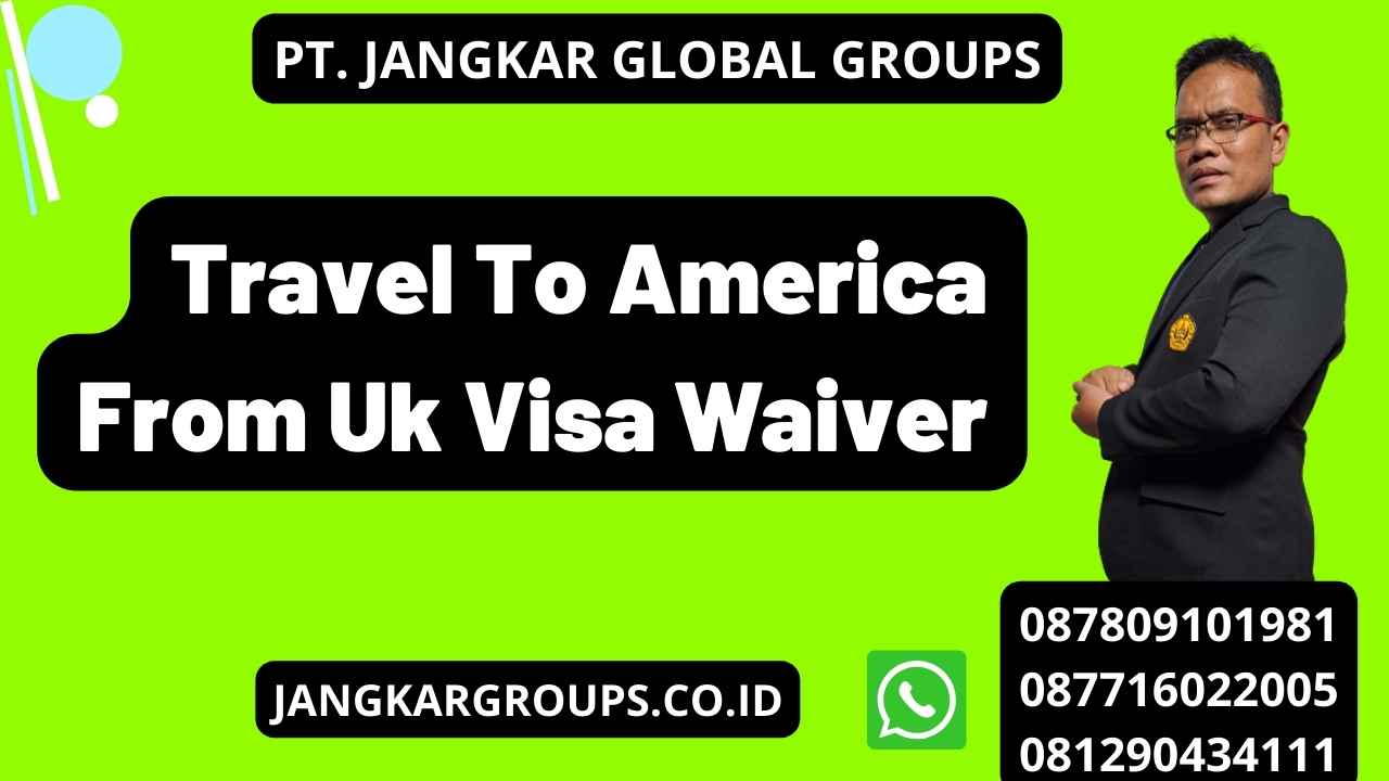 Travel To America From Uk Visa Waiver