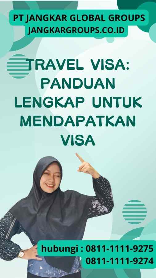 Travel Visa Panduan Lengkap untuk Mendapatkan Visa