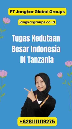 Tugas Kedutaan Besar Indonesia Di Tanzania