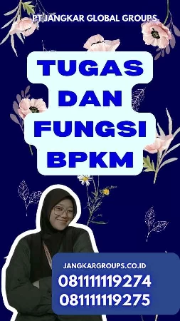 Tugas dan Fungsi BPKM - Capital Investment Coordinating Board BPKM