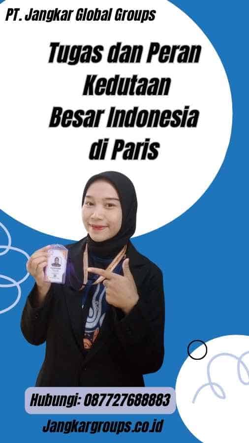 Tugas dan Peran Kedutaan Besar Indonesia di Paris