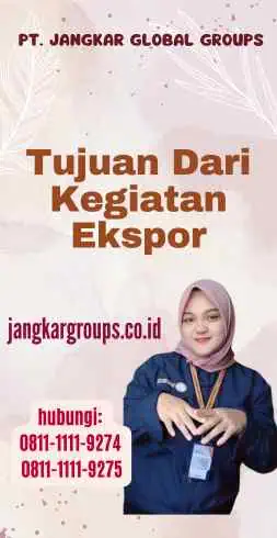 Tujuan Dari Kegiatan Ekspor