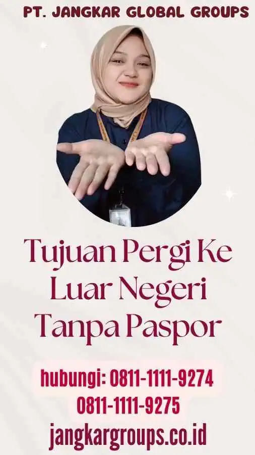 Tujuan Pergi Ke Luar Negeri Tanpa Paspor