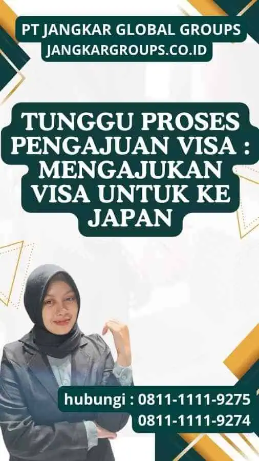 Tunggu Proses Pengajuan Visa Mengajukan Visa untuk ke Japan