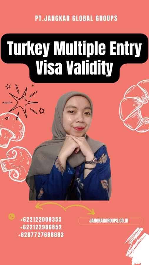 Turkey Multiple Entry Visa Validity