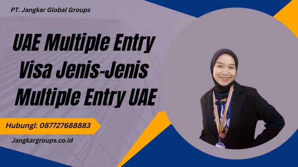 UAE Multiple Entry Visa Jenis-Jenis Multiple Entry UAE
