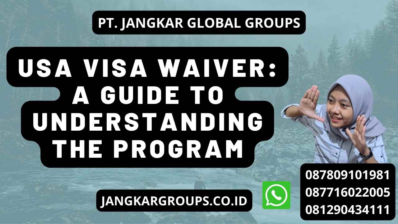 USA Visa Waiver: A Guide to Understanding the Program