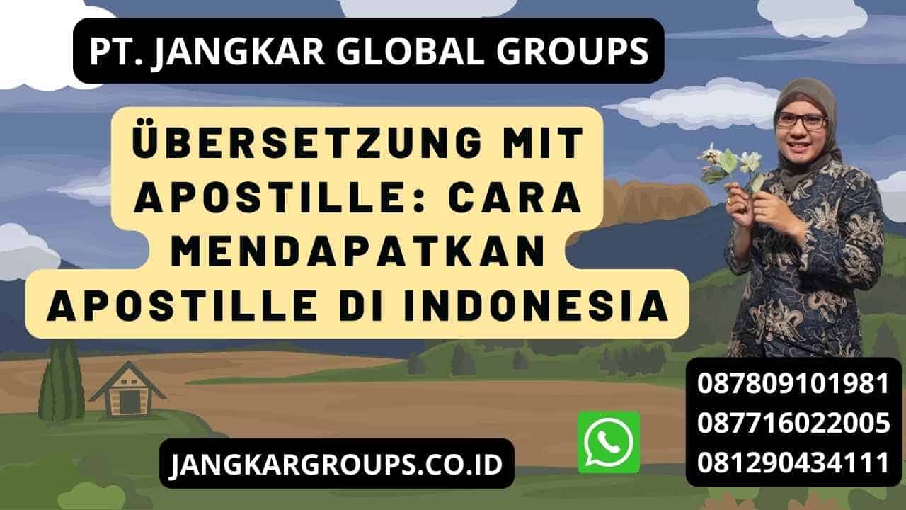 Übersetzung Mit Apostille: Cara Mendapatkan Apostille di Indonesia