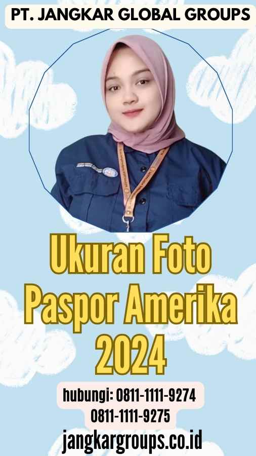 Ukuran Foto Paspor Amerika 2024