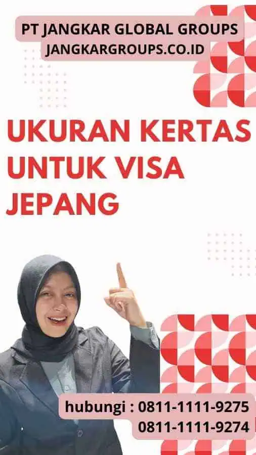 Ukuran Kertas Untuk Visa Jepang